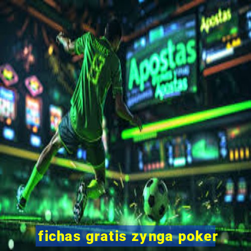 fichas gratis zynga poker